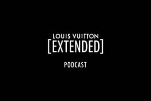 Louis Vuitton Extended : un podcast pour découvrir les secrets de la marque 