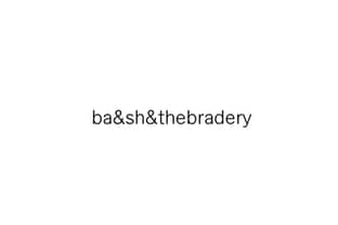 The Bradery se lance dans un pop up en collaboration avec Ba&sh 27-28/11