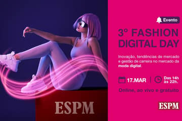 ESPM promove 3a edição do Fashion Digital Day dia 17 de março