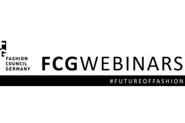 FCG WEBINARS by Fashion Council Germany March / April / May / June