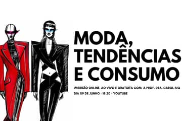 Carol Siq oferece a 2a imersão de Moda - Tendências e Consumo