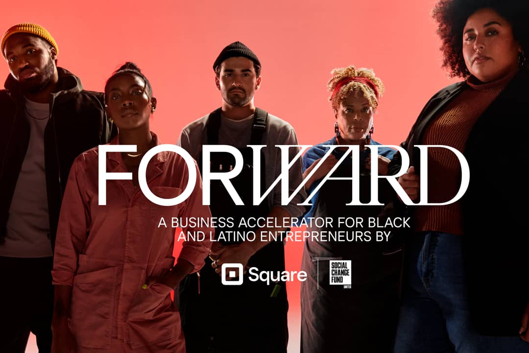 Inaugural Forward program by Square in partnership with Social Change Fund awards funding and mentorship to 25 businesses