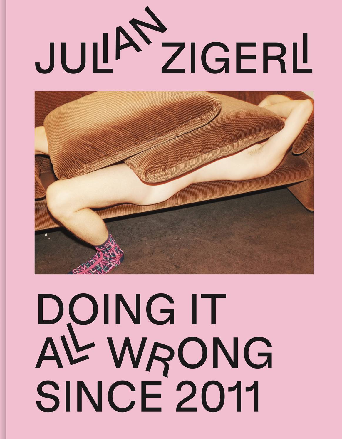 'Doing it all Wrong Since 2011' von Julian Zigerli.