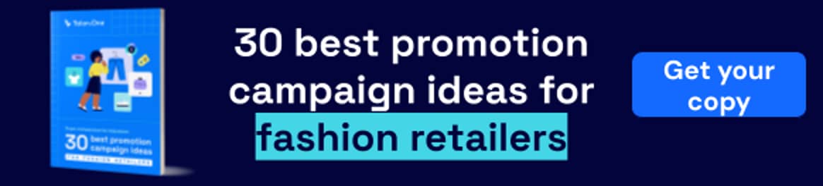 From acquisition to retention: 30 best promotion campaign ideas for fashion retailers