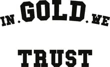 In Gold We Trust